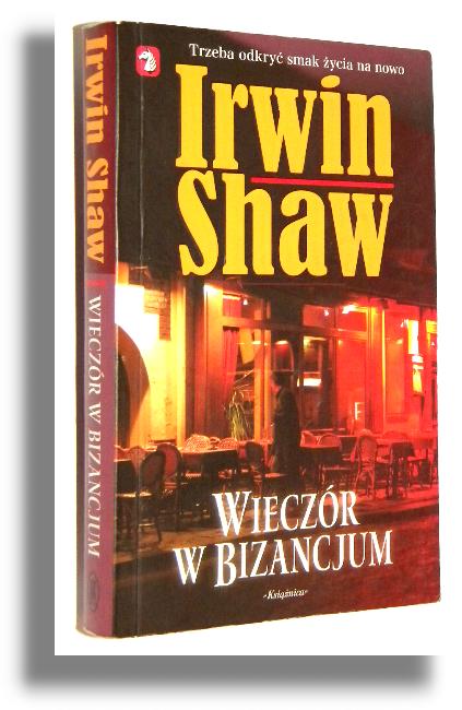 WIECZR W BIZANCJUM - Shaw, Irwin