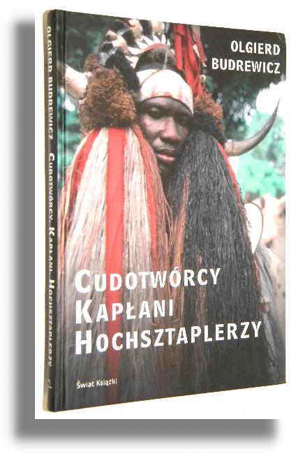 CUDOTWRCY, KAPANI, HOCHSZTAPLERZY - Budrewicz, Olgierd