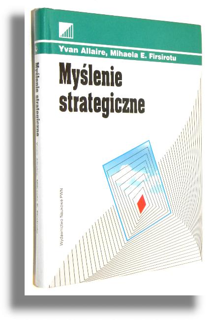 MYLENIE STRATEGICZNE - Allaire, Yvan * Firsirotu, Mihaela E.