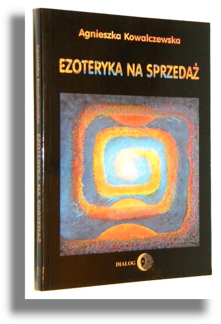 EZOTERYKA NA SPRZEDA - Kowalczewska, Agnieszka