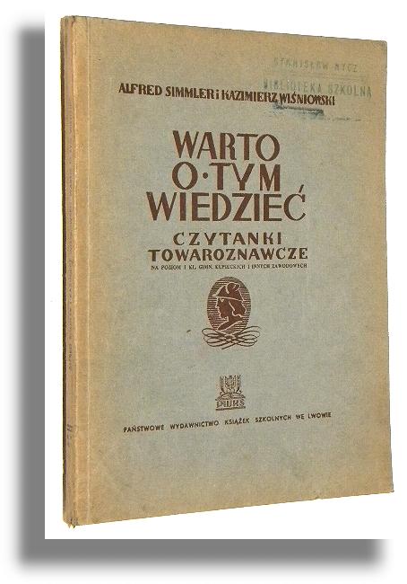 WARTO O TYM WIEDZIE: Czytanki towaroznawcze [1938] - Simmler, Alfred * Winiowski, Kazimierz