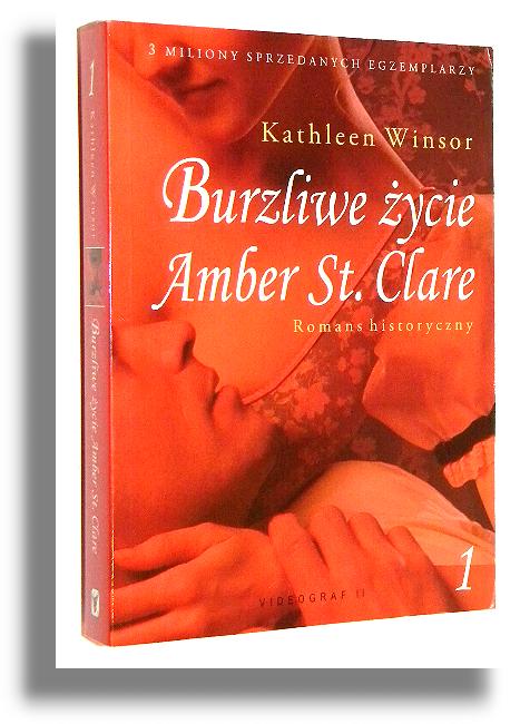 BURZLIWE YCIE AMBER ST. CLARE: Romans historyczny [1] - Winsor, Kathleen