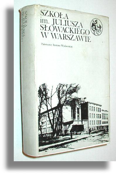 SZKOA im.JULIUSZA SOWACKIEGO w Warszawie - Praca zbiorowa