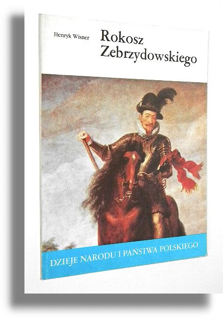 ROKOSZ ZEBRZYDOWSKIEGO - Wisner, Henryk
