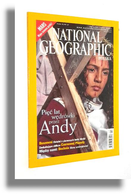 NATIONAL GEOGRAPHIC 2/2001: Andy * Mars * Chrzszcze-klejnoty * Bielik olbrzymi * Buszmeni * Raport z bada * Bochnia - National Geographic Society