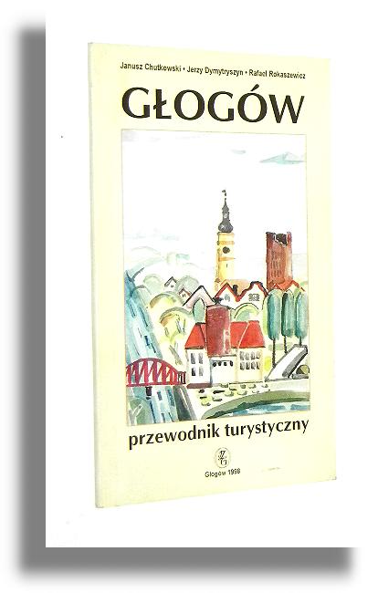 GOGW: Przewodnik turystyczny - Chutkowski, Janusz * Dymytryszyn, Jerzy * Rokaszewicz, Rafael