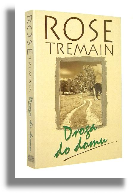 DROGA DO DOMU - Tremain, Rose