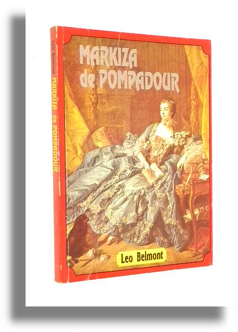 MARKIZA DE POMPADOUR - Belmont, Leo