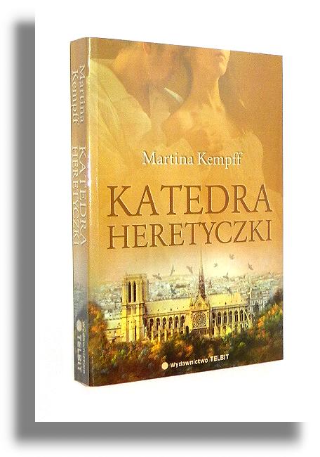 KATEDRA HERETYCZKI - Kempff, Martina