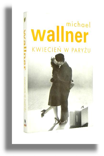 KWIECIE W PARYU - Wallner, Michael