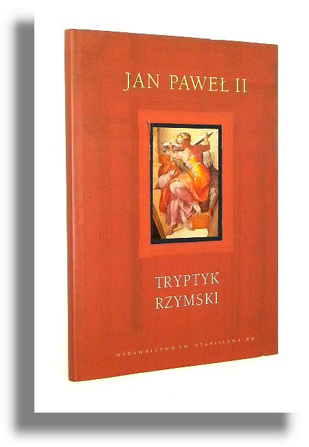 TRYPTYK RZYMSKI: Medytacje - Jan Pawe II