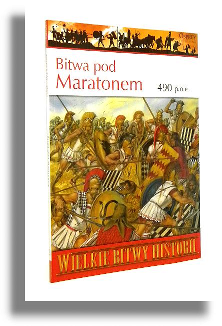 WIELKIE BITWY HISTORII: Bitwa pod Maratonem 490 p.n.e. - Sekunda, Nicholas