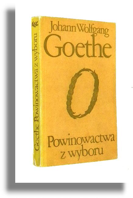 POWINOWACTWA Z WYBORU - Goethe, Johann Wolfgang