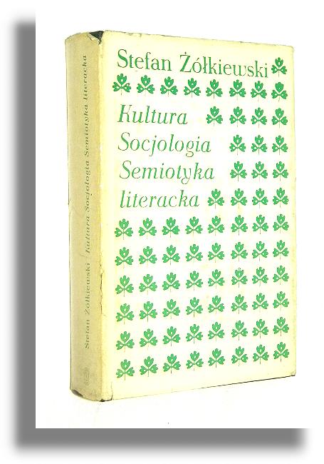 KULTURA, SOCJOLOGIA, SEMIOTYKA LITERACKA: Studia - kiewski, Stefan