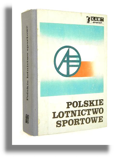 POLSKIE LOTNICTWO SPORTOWE - Szydowski, Henryk [redaktor]