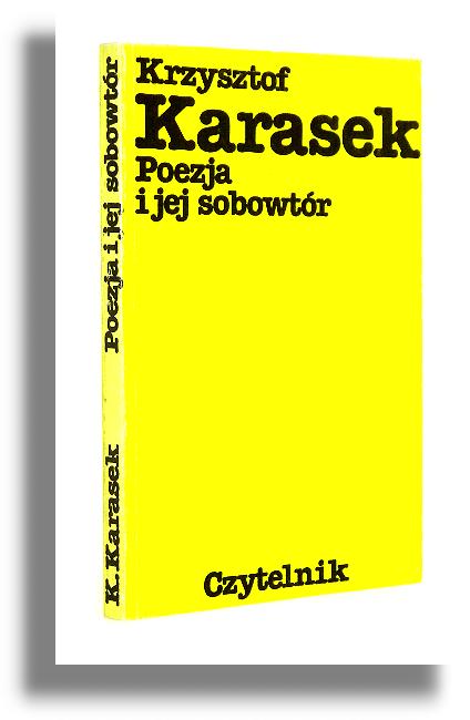 POEZJA I JEJ SOBOWTR: Eseje - Karasek, Krzysztof