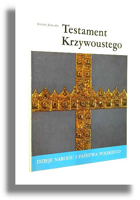 TESTAMENT KRZYWOUSTEGO - Jureczko, Andrzej