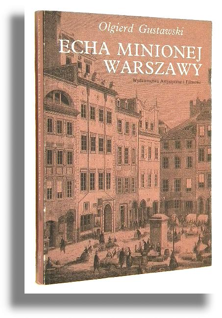 ECHA MINIONEJ WARSZAWY: Szkice [Varsaviana] - Gustowski, Olgierd