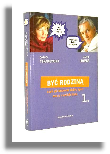 BY RODZIN [1] Czyli jak budowa dobre ycie swoje i swoich dzieci  - Terakowska, Dorota * Bomba, Jacek