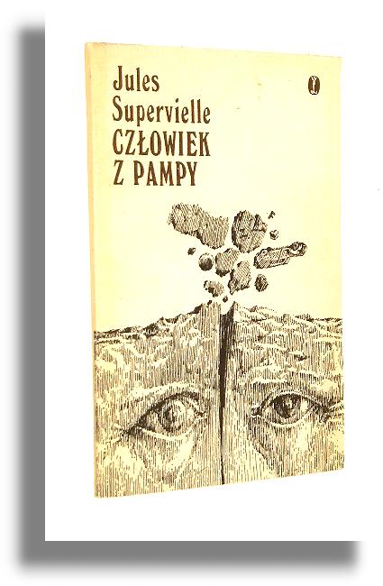 CZOWIEK Z PAMPY - Supervielle, Jules