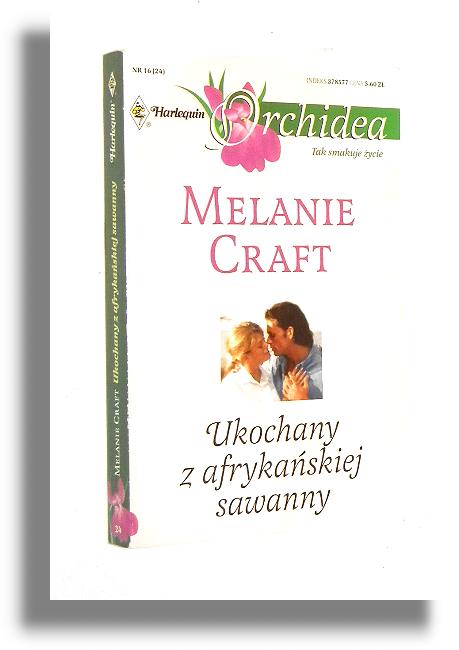 UKOCHANY Z AFRYKASKIEJ SAWANNY - Craft, Melanie