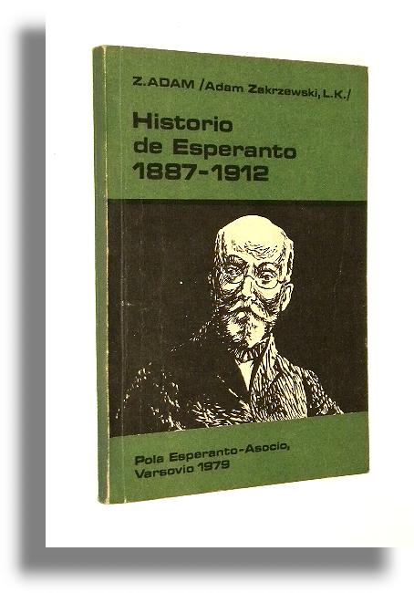HISTORIO DE ESPERANTO 1887-1912 - Z. Adam [Adam Zakrzewski, L.K.]