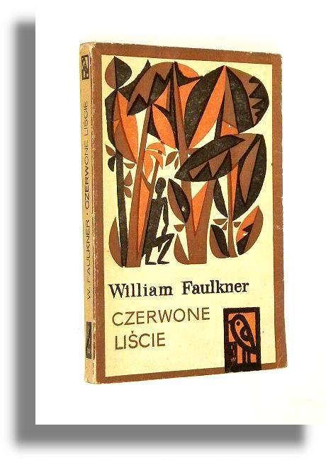 CZERWONE LICIE: Opowiadania - Faulkner, William