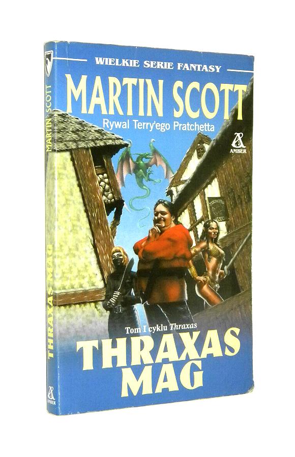 THRAXAS [1] Thraxas mag - Scott, Martin