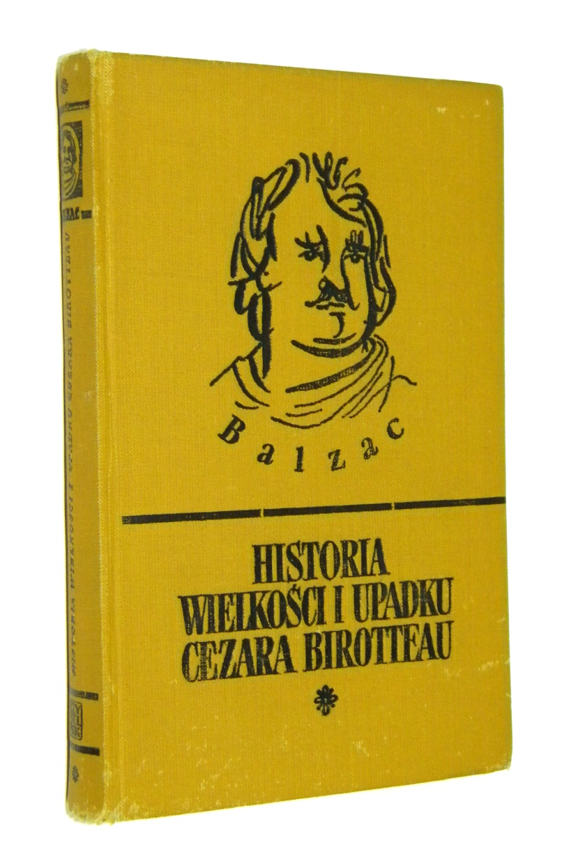 HISTORIA WIELKOCI I UPADKU CEZARA BIROTTEAU - Balzac [Balzak], Honore de