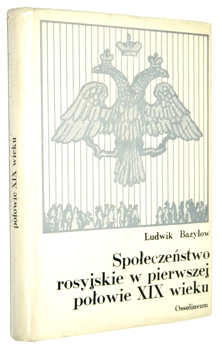SPOECZESTWO ROSYJSKIE w pierwszej poowie XIX wieku - Bazylow, Ludwik