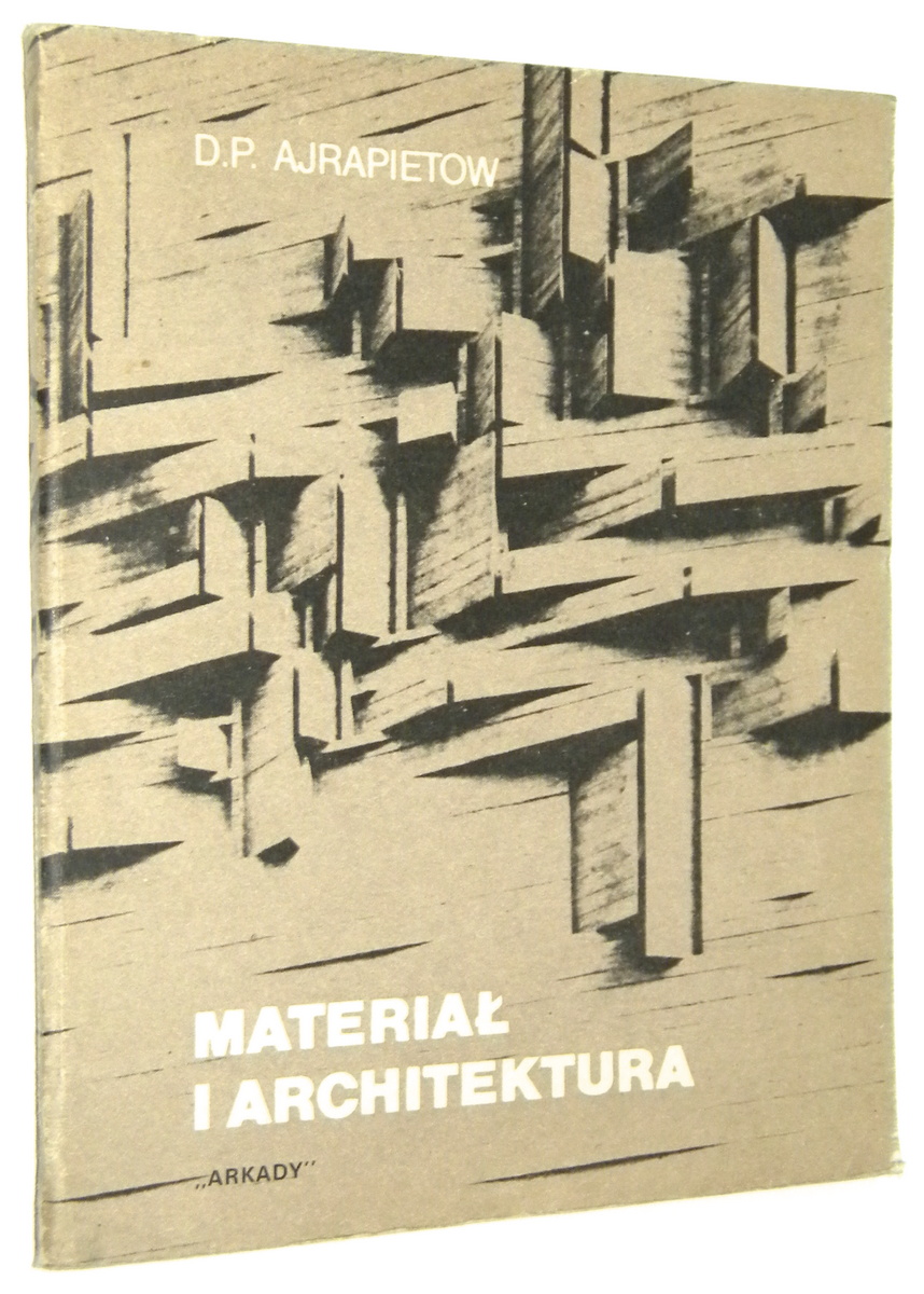 MATERIA I ARCHITEKTURA - Ajrapietow, D. P.
