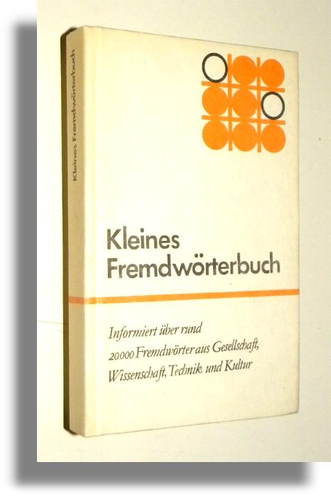 KLEINES FREMDWORTERBUCH [NIEMIECKI MAY SOWNIK WYRAZW OBCYCH] - Gurst, Gunter * Kustner, Herbert * Schroter, Rolf