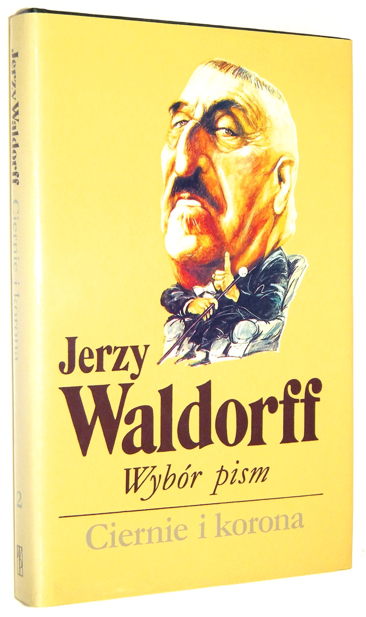 WYBR PISM [2] Ciernie i korona: Eseje - Waldorff, Jerzy