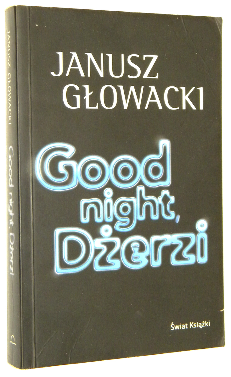 GOOD NIGHT, DERZI [Jerzy Kosiski] - Gowacki, Janusz 