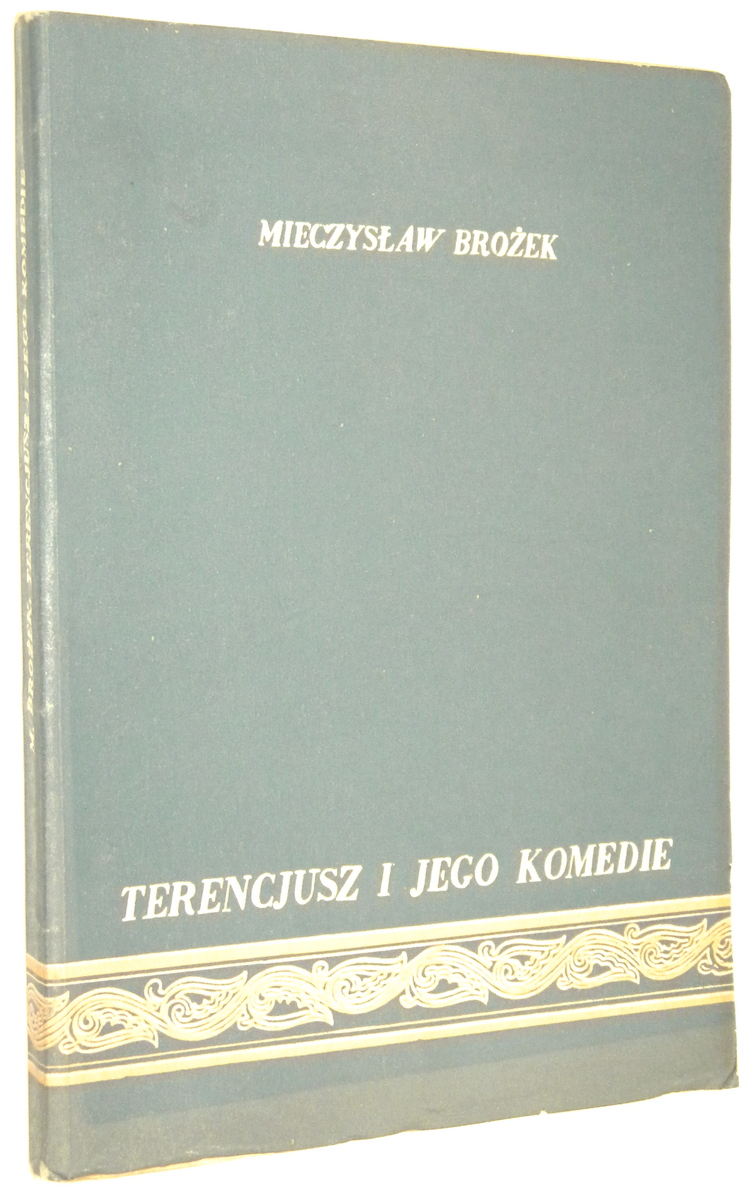 TERENCJUSZ I JEGO KOMEDIE - Broek, Mieczysaw
