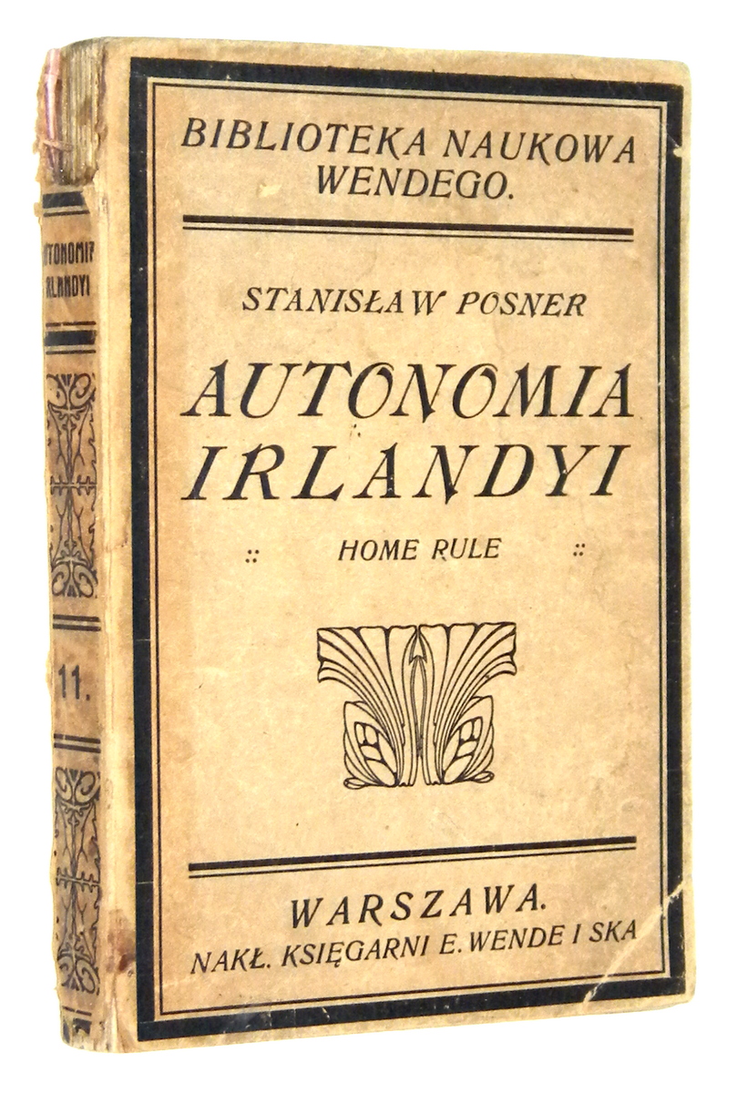AUTONOMIA IRLANDYI: Home Rule [1913] - Posner, Stanisaw
