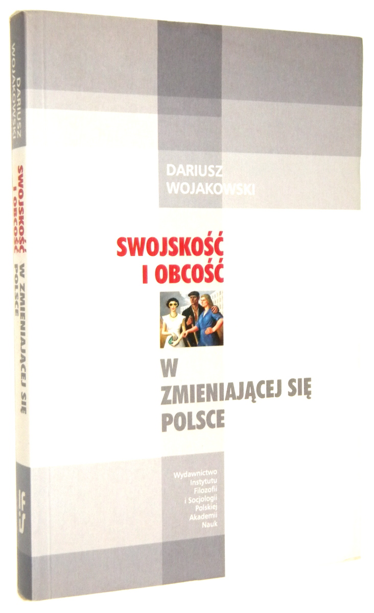 SWOJSKO I OBCO W ZMIENIAJCEJ SI POLSCE - Wojakowski, Dariusz