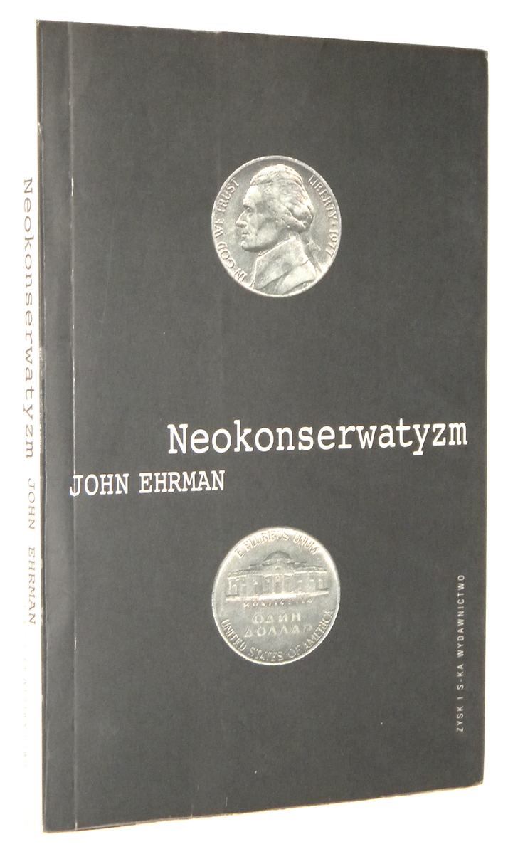 NEOKONSERWATYZM: Intelektualici i sprawy zagraniczne 1945-1994 - Ehrman, John