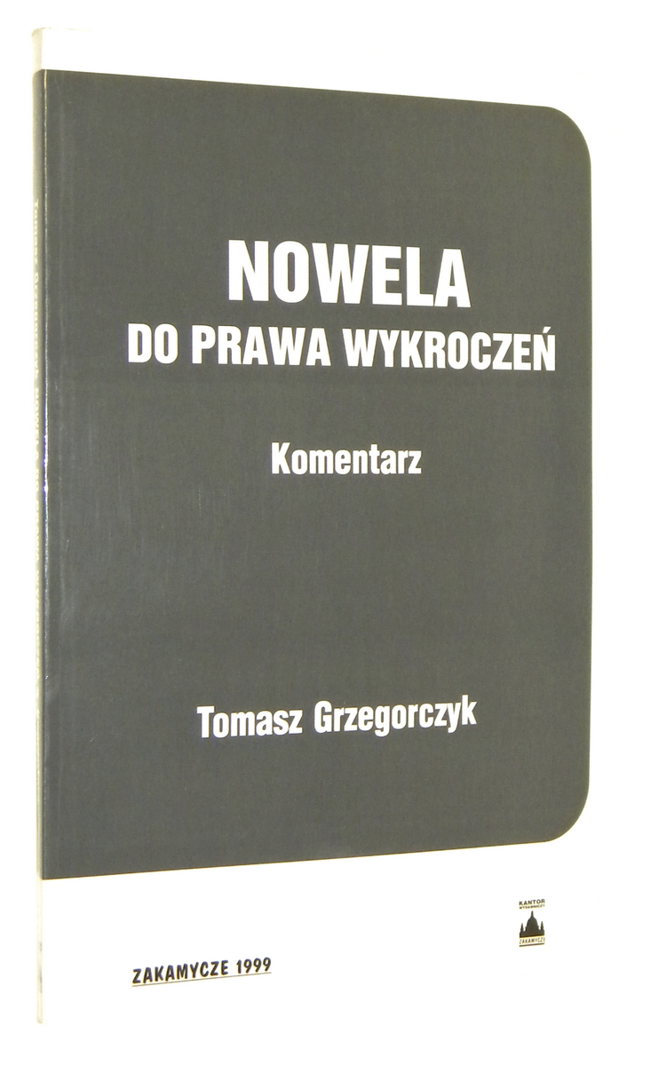 NOWELA DO PRAWA WYKROCZE: Komentarz [dedykacja i autograf] - Grzegorczyk, Tomasz
