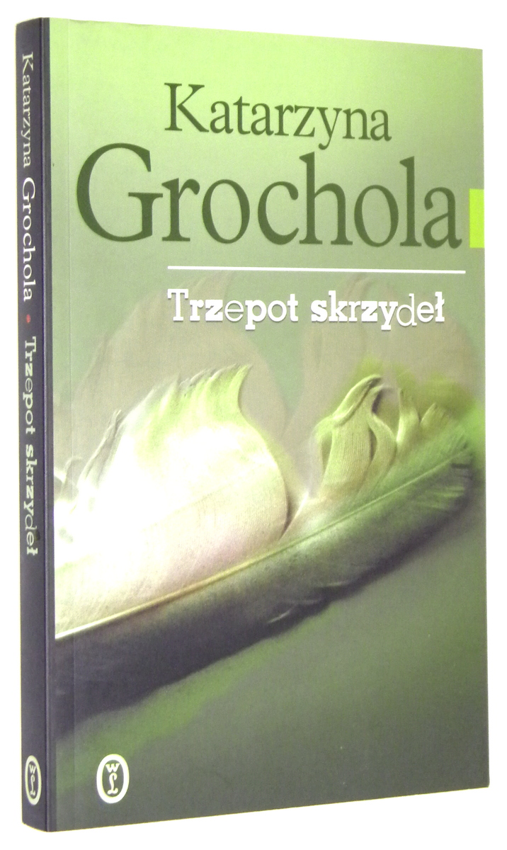 TRZEPOT SKRZYDE - Grochola, Katarzyna
