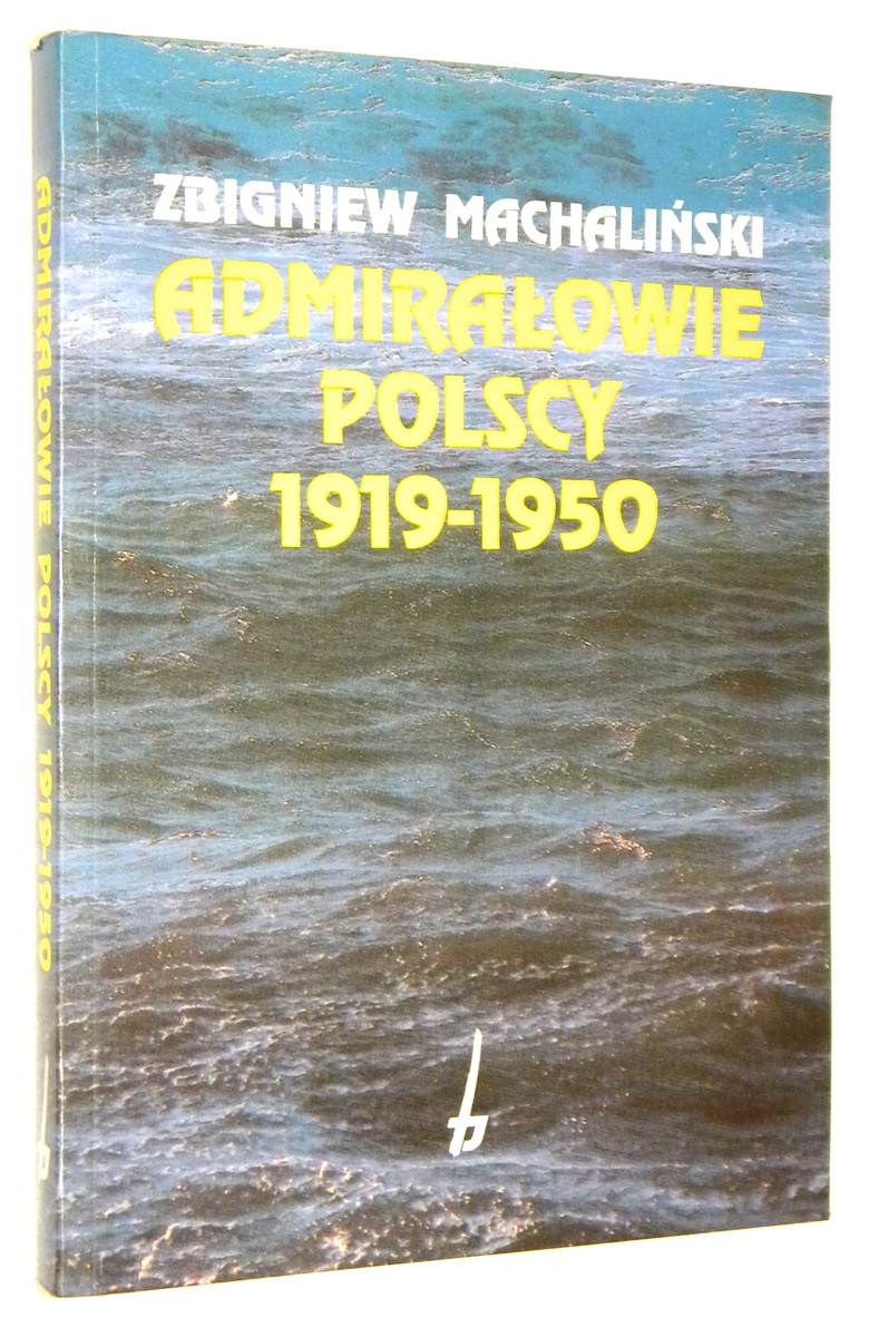 ADMIRAOWIE POLSCY 1919-1950 - Machaliski, Zbigniew