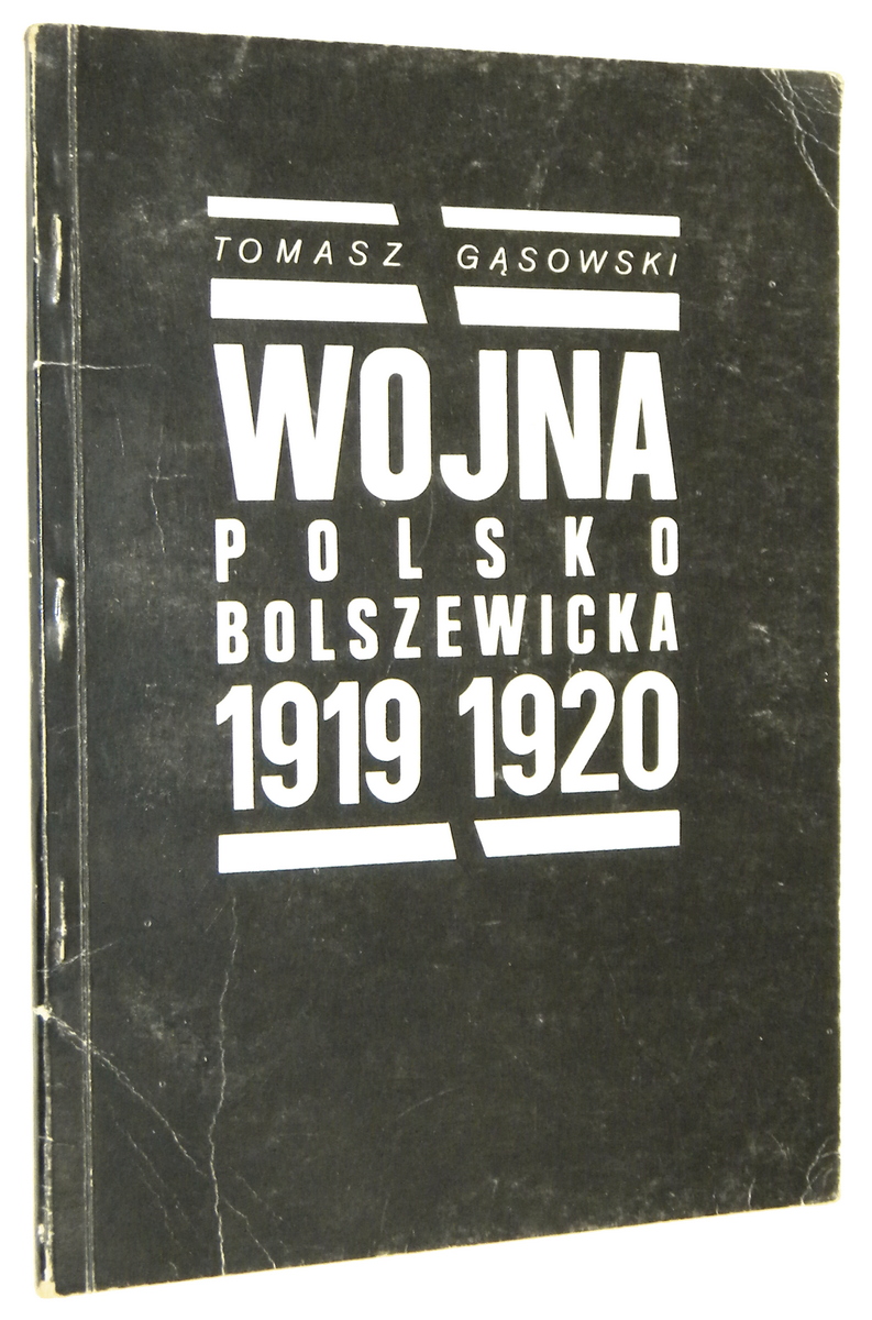 WOJNA POLSKO-BOLSZEWICKA 1919-1920 - Gsowski, Tomasz