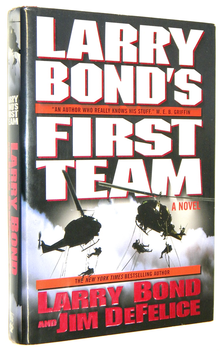 FIRST TEAM: A Novel - Bond, Larry * DeFelice, Jim