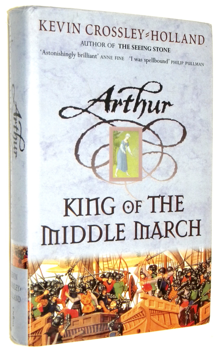 ARHTUR: King of the Middle March - Crossley-Holland, Kevin