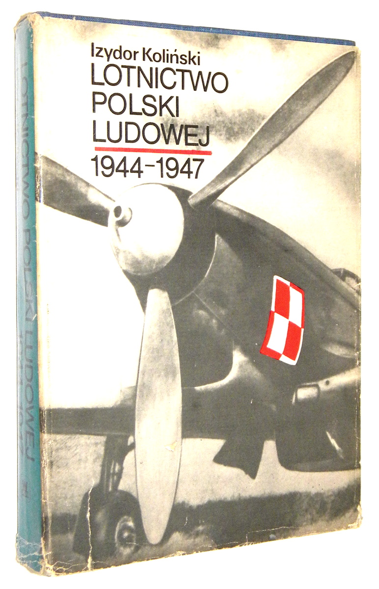 LOTNICTWO POLSKI LUDOWEJ 1944-1947 - Koliski, Izydor