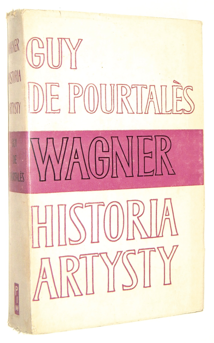 WAGNER: Historia artysty - Pourtales, Guy de