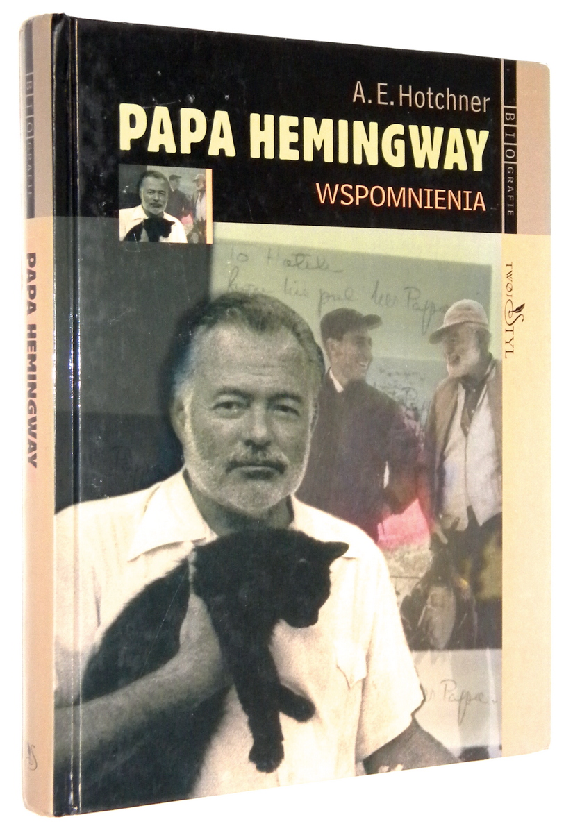 PAPA HEMINGWAY: Wspomnienia - Hotchner, A.E.
