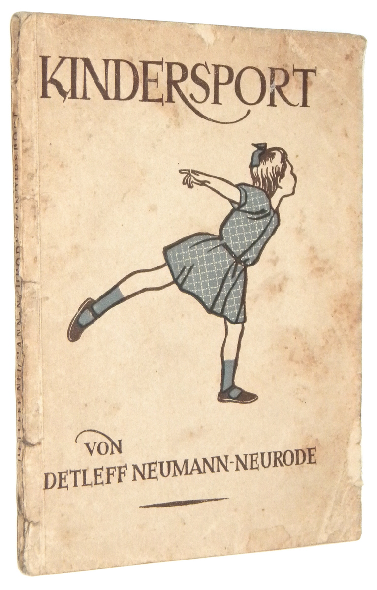 KINDERSPORT: Korperubungen fur das fruhe Kindesalter [1928] - Neumann-Neurode, Detleff