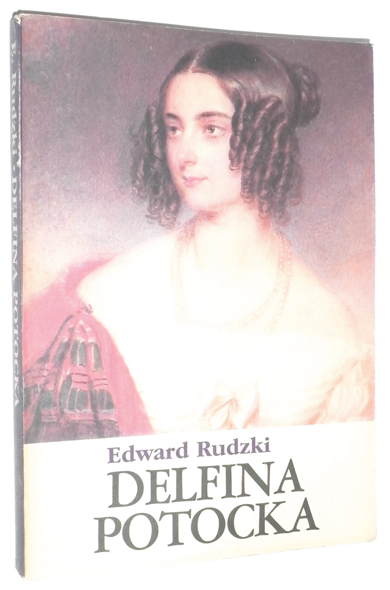 DELFINA POTOCKA - Rudzki, Edward