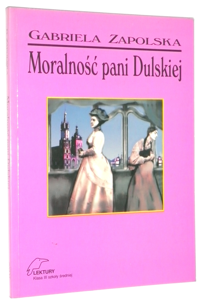 MORALNO PANI DULSKIEJ - Zapolska, Gabriela